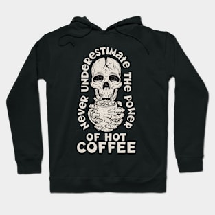 Never Underestamate The Power Of Hot Coffee Hoodie